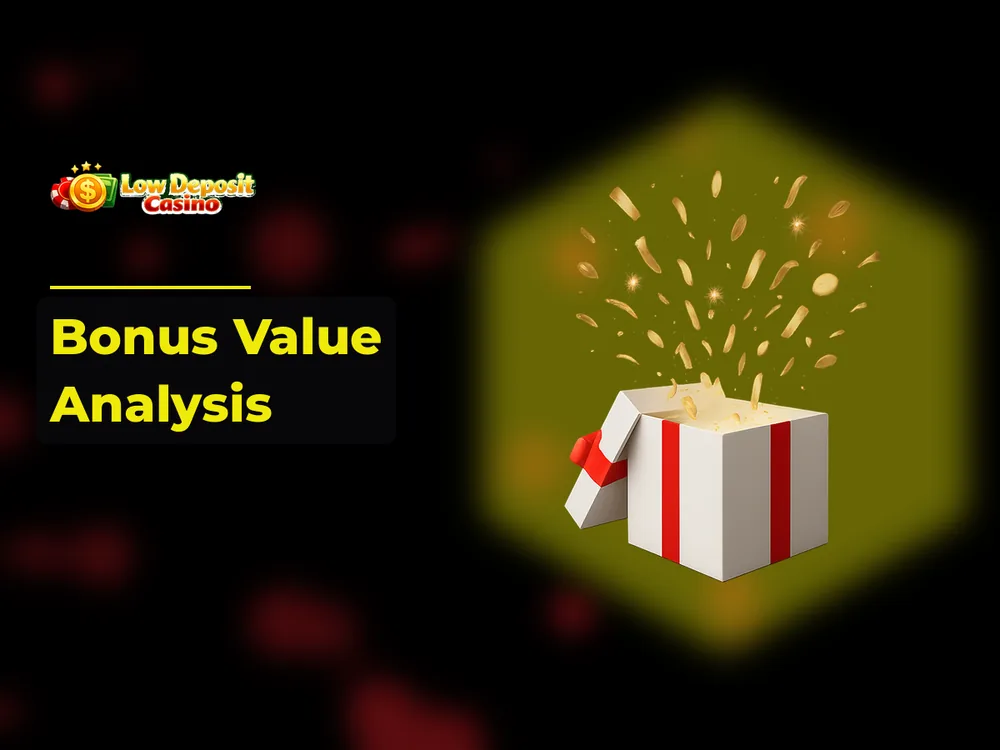 low deposit casino - Bonus Value Analysis